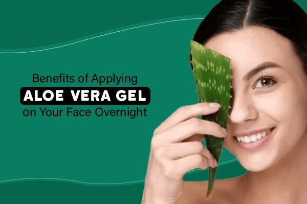 5 Tips to Use Aloe Vera Gel on Face at Night for Glowing Skin